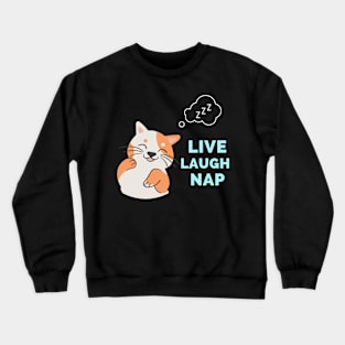 Live Laugh Nap - Black And Blue Simple Font - Funny Meme Sarcastic Satire Crewneck Sweatshirt